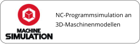 NC-Programmsimulation an 3D-Maschinenmodellen